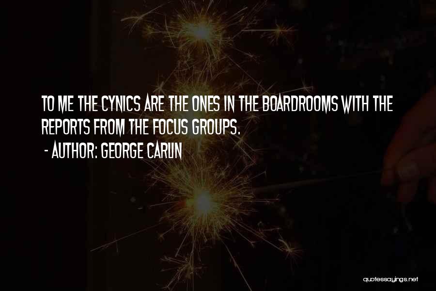 Focus Groups Quotes By George Carlin