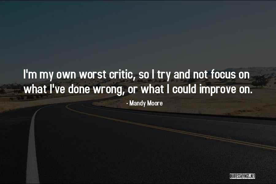 Focus I M Quotes By Mandy Moore Focus I M Quotes By Mandy Moore