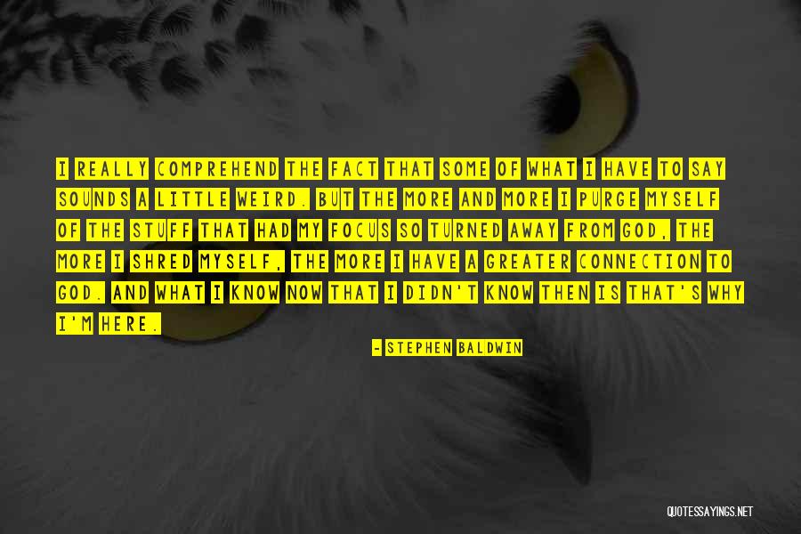 Focus I M Quotes By Stephen Baldwin Focus I M Quotes By Stephen Baldwin