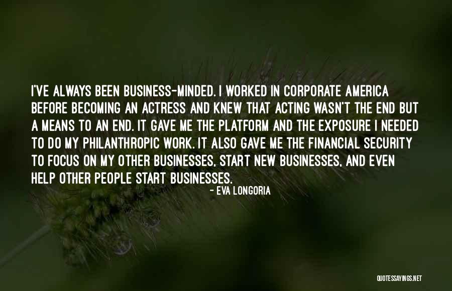 Focus In Business Quotes By Eva Longoria Focus In Business Quotes By Eva Longoria