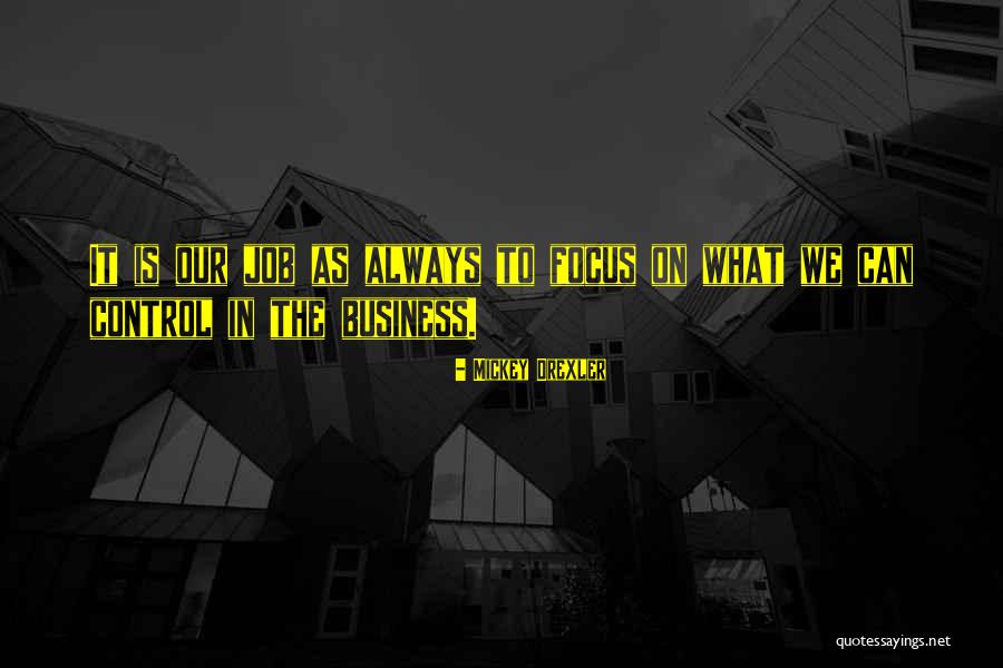 Focus In Business Quotes By Mickey Drexler Focus In Business Quotes By Mickey Drexler
