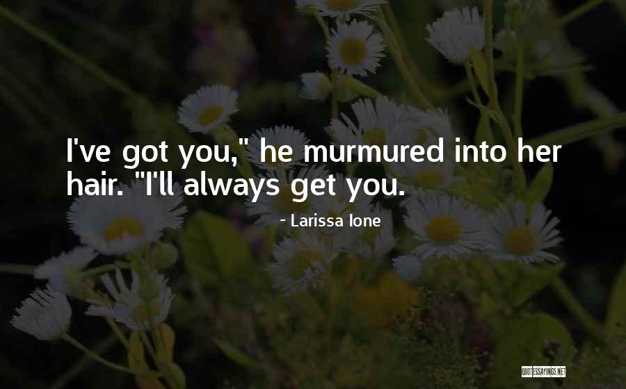 Focus Loyalty Quotes By Larissa Ione Focus Loyalty Quotes By Larissa Ione