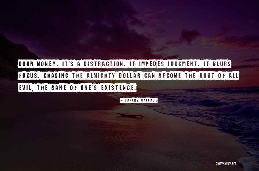 Focus Money Quotes By Carlos Wallace Focus Money Quotes By Carlos Wallace