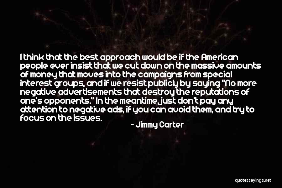Focus Money Quotes By Jimmy Carter Focus Money Quotes By Jimmy Carter