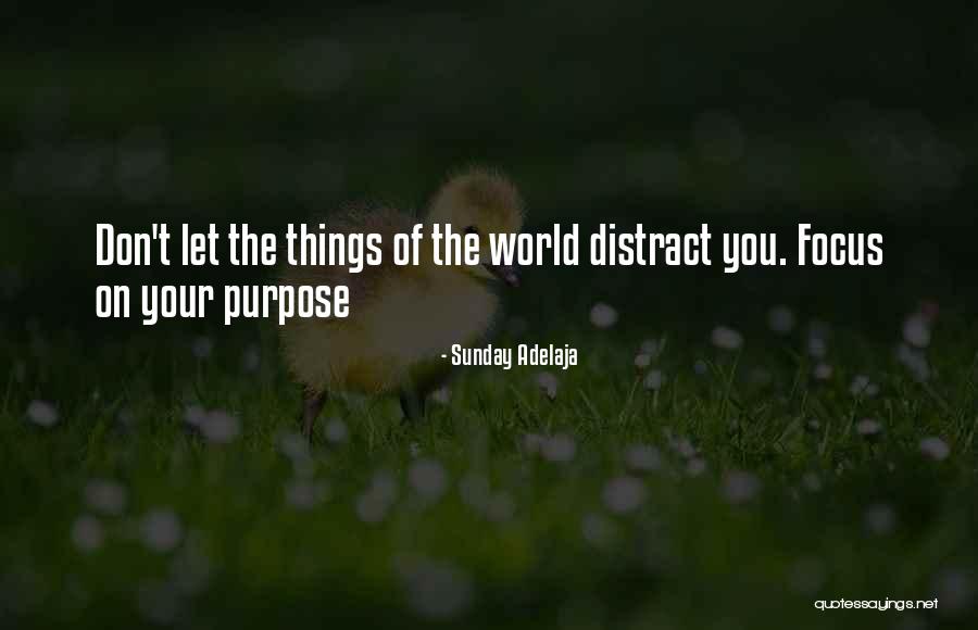 Focus Money Quotes By Sunday Adelaja Focus Money Quotes By Sunday Adelaja