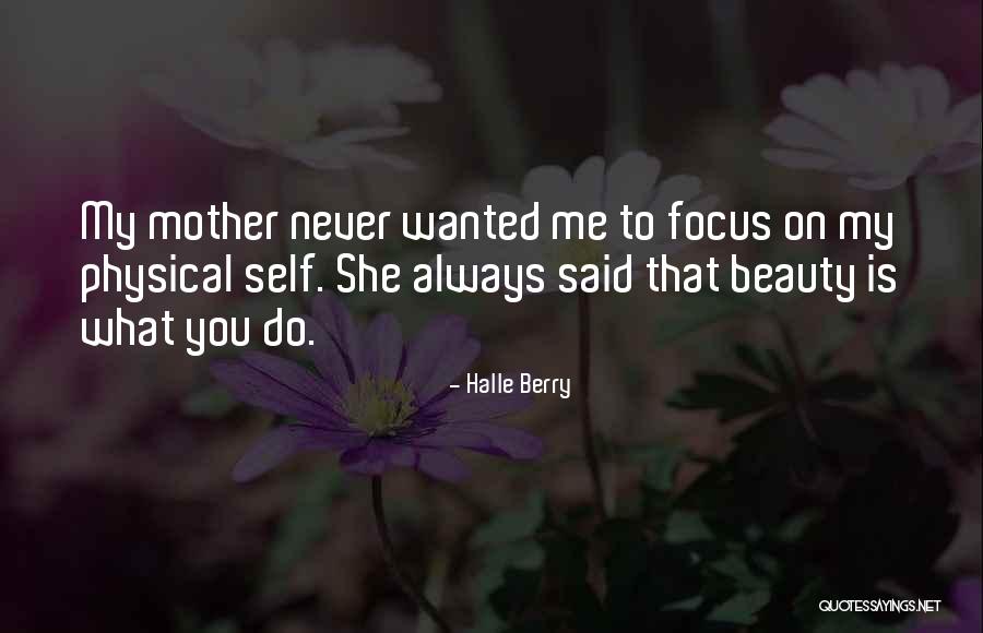 Focus On Beauty Quotes By Halle Berry Focus On Beauty Quotes By Halle Berry
