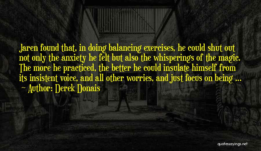 Focus On Being A Better You Quotes By Derek Donais