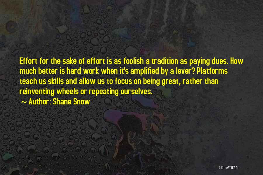 Focus On Being A Better You Quotes By Shane Snow