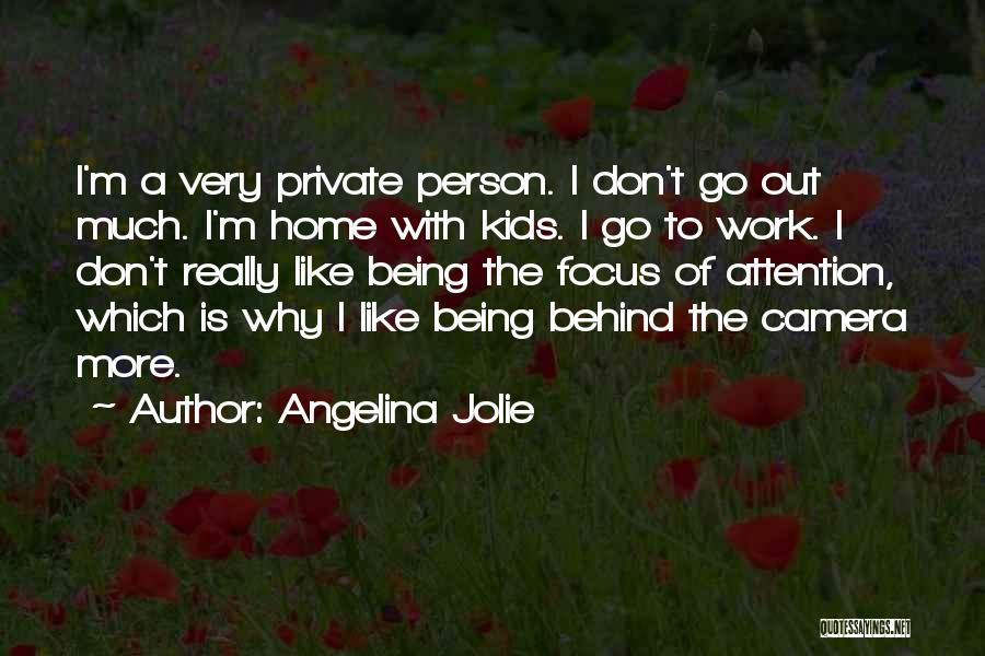 Focus On Camera Quotes By Angelina Jolie