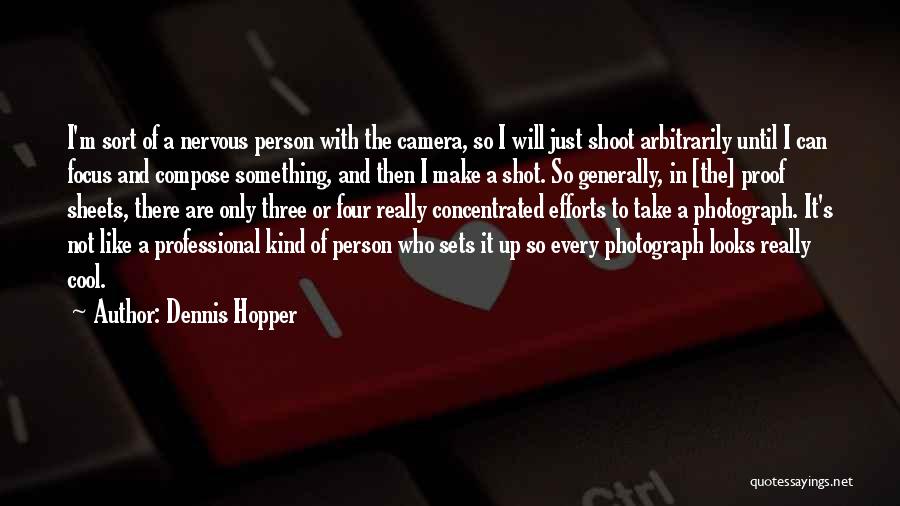 Focus On Camera Quotes By Dennis Hopper