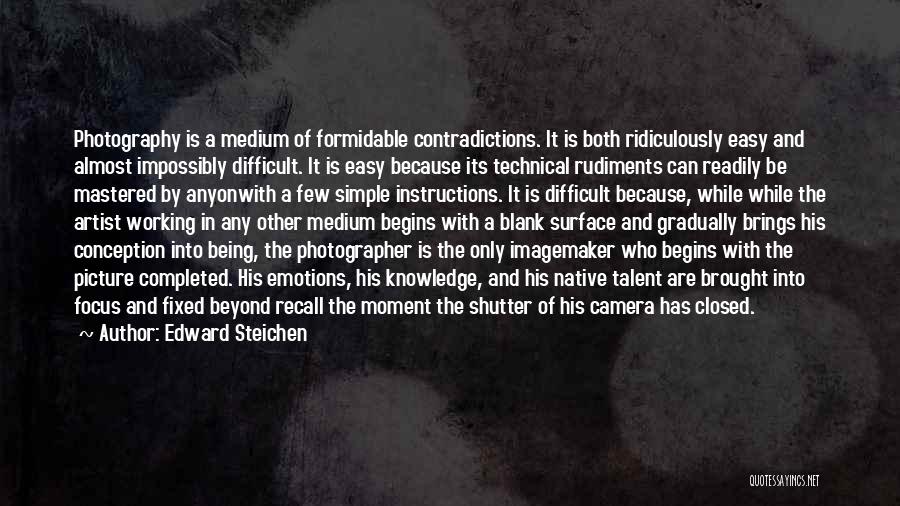 Focus On Camera Quotes By Edward Steichen