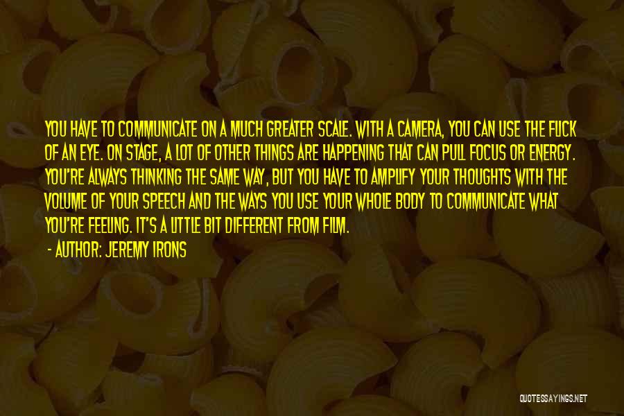 Focus On Camera Quotes By Jeremy Irons