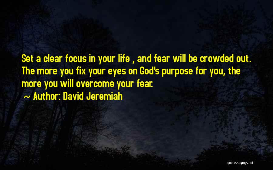 Focus On God Quotes By David Jeremiah