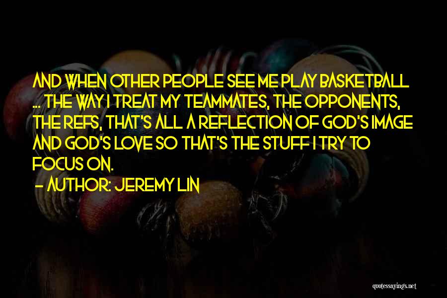 Focus On God Quotes By Jeremy Lin