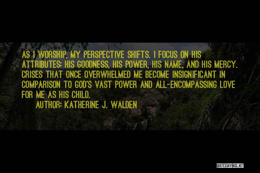 Focus On God Quotes By Katherine J. Walden