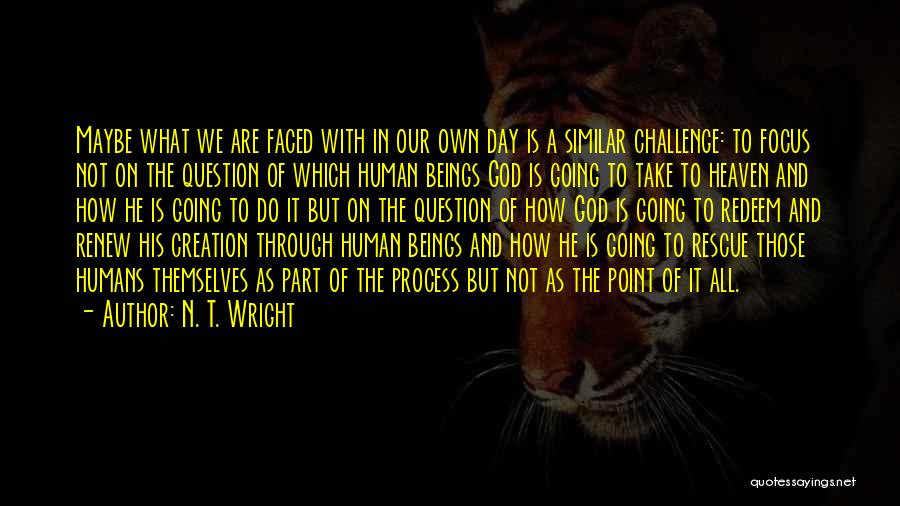 Focus On God Quotes By N. T. Wright