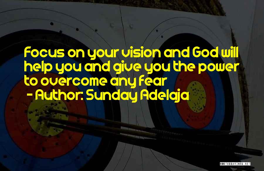 Focus On God Quotes By Sunday Adelaja