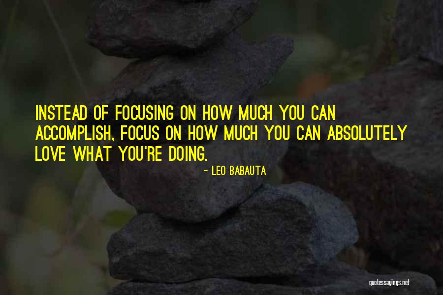 Focus On Love Quotes By Leo Babauta Focus On Love Quotes By Leo Babauta