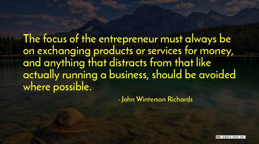 Focus On My Money Quotes By John Winterson Richards Focus On My Money Quotes By John Winterson Richards