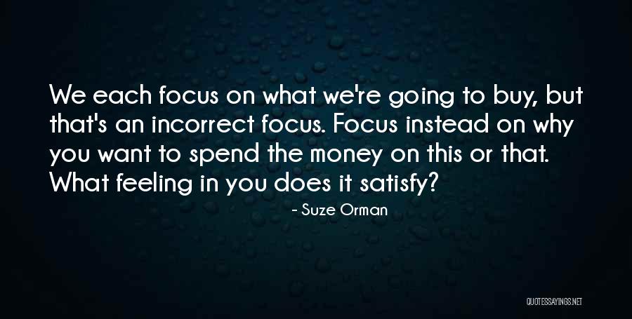 Focus On My Money Quotes By Suze Orman Focus On My Money Quotes By Suze Orman