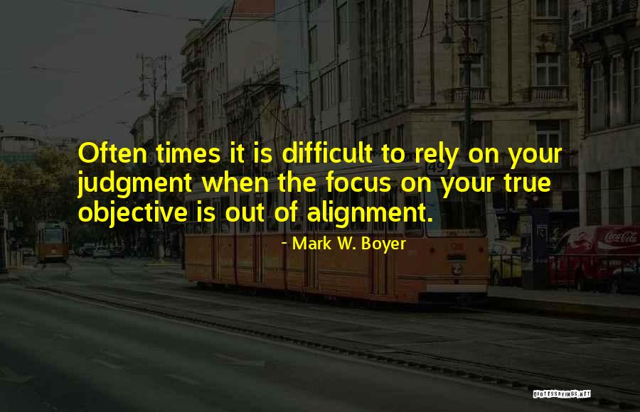 Focus On One Goal Quotes By Mark W. Boyer Focus On One Goal Quotes By Mark W. Boyer