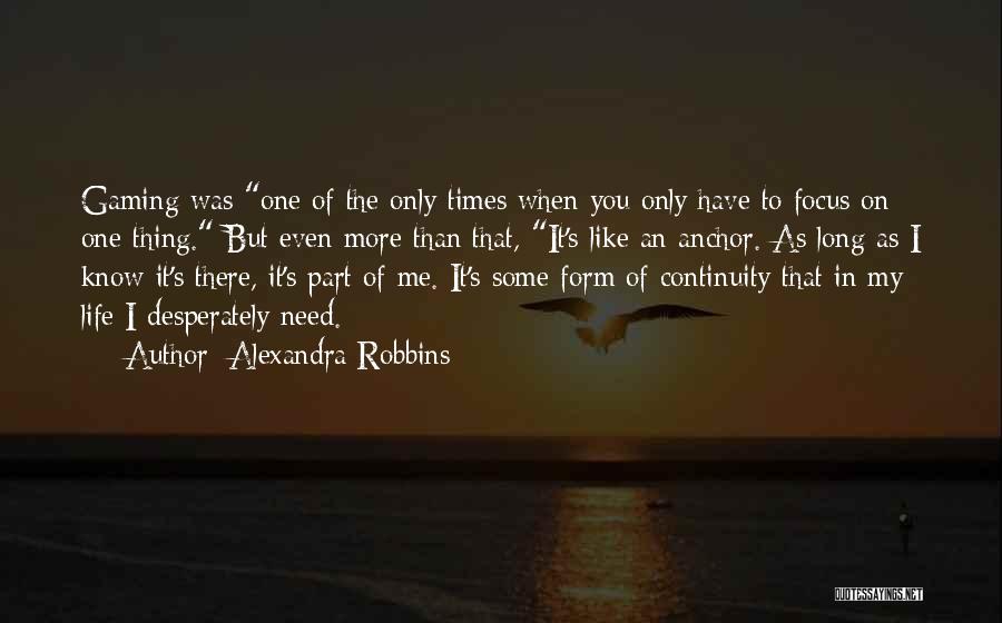 Focus On One Thing Quotes By Alexandra Robbins
