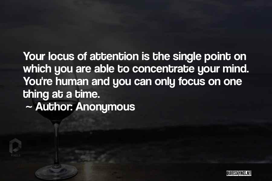 Focus On One Thing Quotes By Anonymous