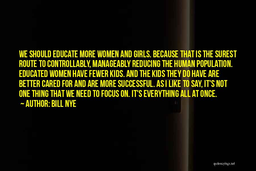 Focus On One Thing Quotes By Bill Nye