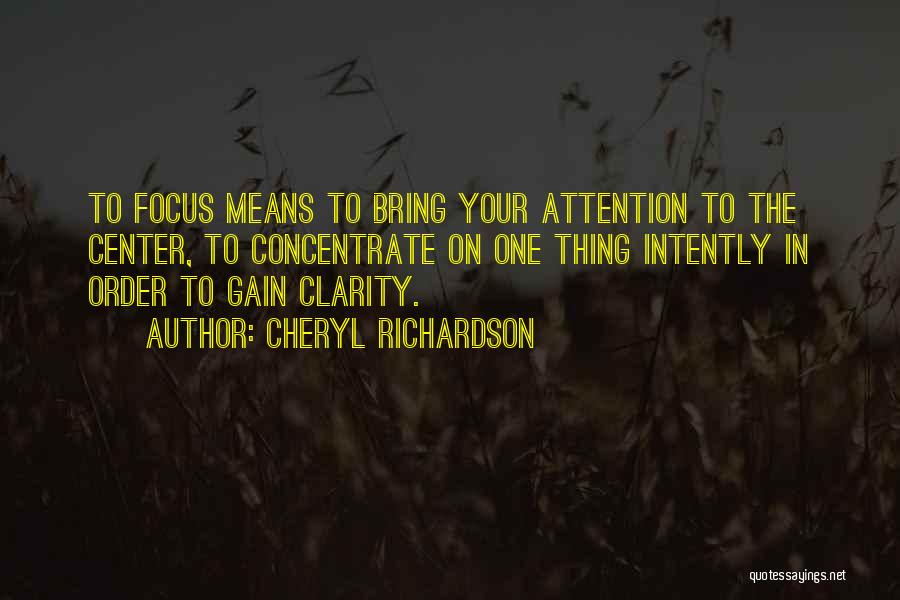 Focus On One Thing Quotes By Cheryl Richardson