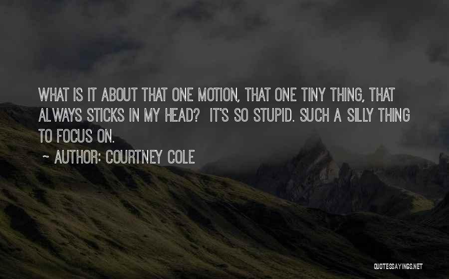 Focus On One Thing Quotes By Courtney Cole