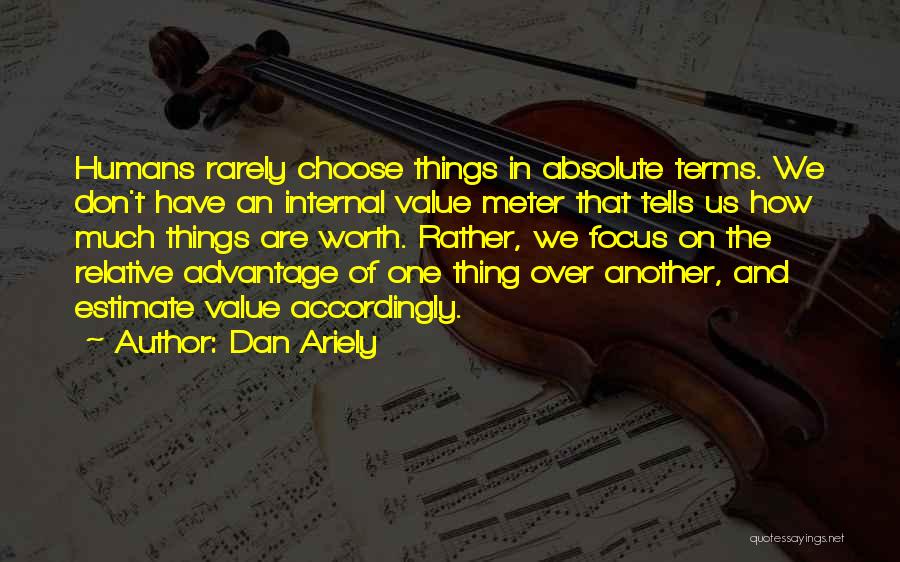 Focus On One Thing Quotes By Dan Ariely