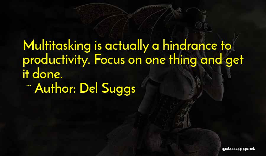 Focus On One Thing Quotes By Del Suggs