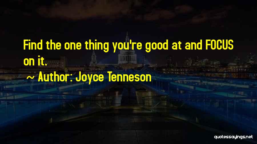 Focus On One Thing Quotes By Joyce Tenneson