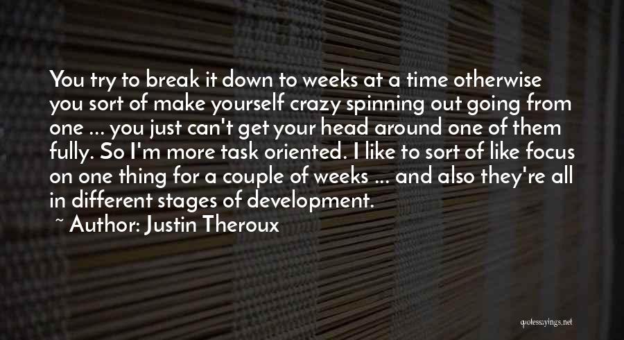 Focus On One Thing Quotes By Justin Theroux