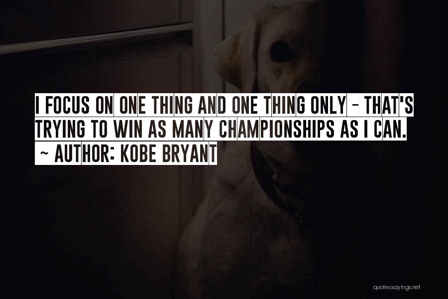 Focus On One Thing Quotes By Kobe Bryant