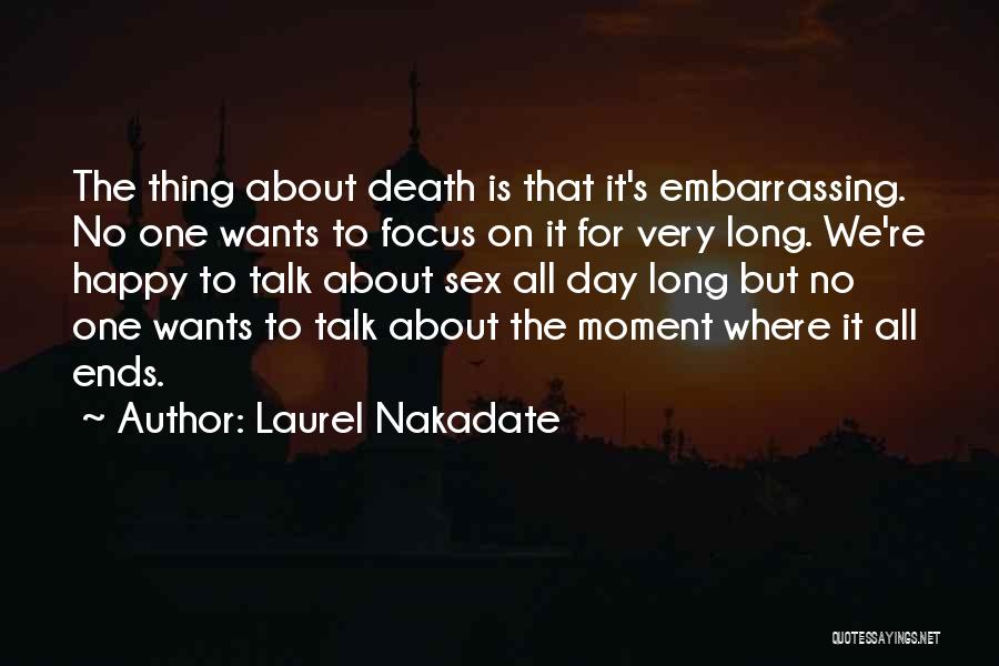 Focus On One Thing Quotes By Laurel Nakadate
