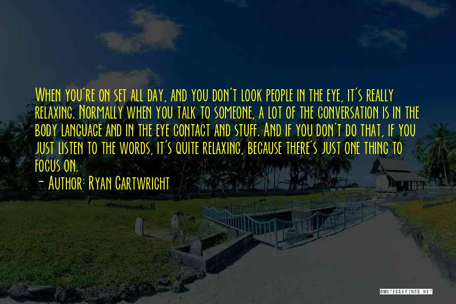 Focus On One Thing Quotes By Ryan Cartwright