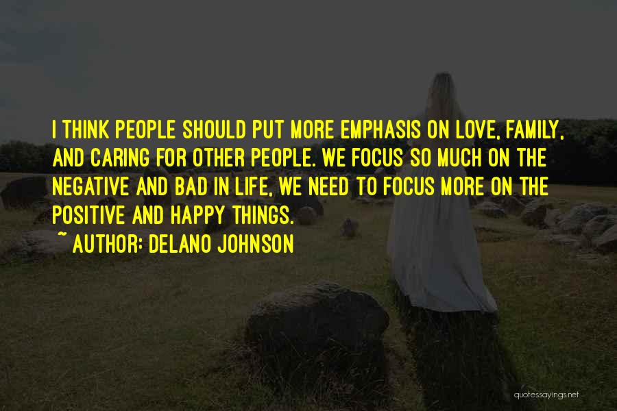 Focus On Other Things Quotes By Delano Johnson