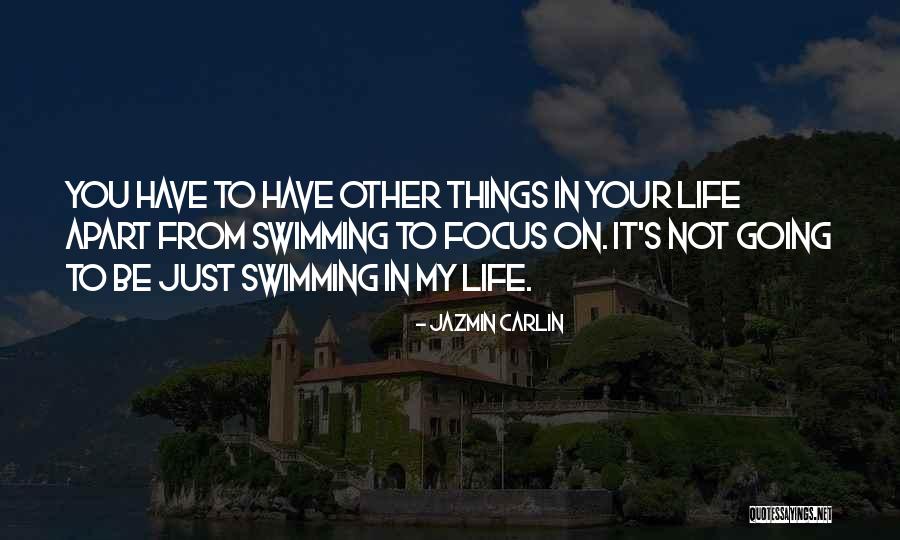 Focus On Other Things Quotes By Jazmin Carlin