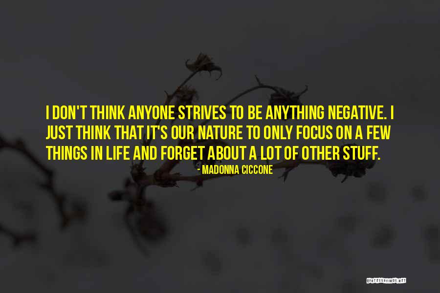 Focus On Other Things Quotes By Madonna Ciccone