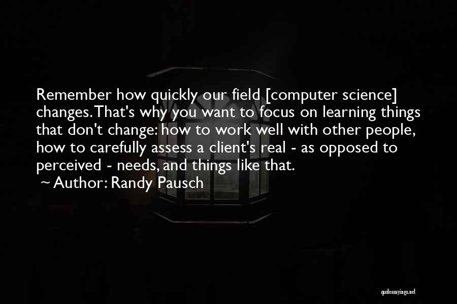 Focus On Other Things Quotes By Randy Pausch