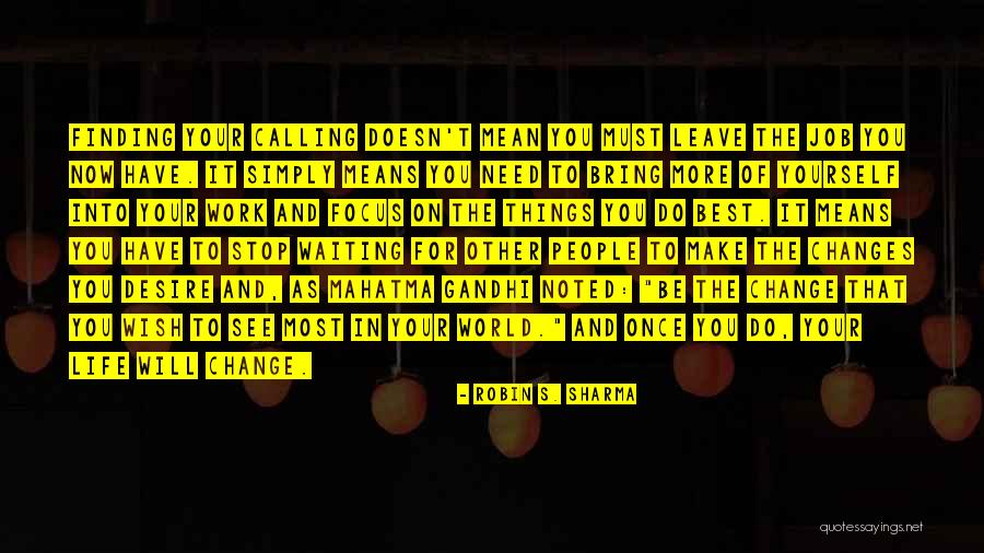 Focus On Other Things Quotes By Robin S. Sharma Focus On Other Things Quotes By Robin S. Sharma