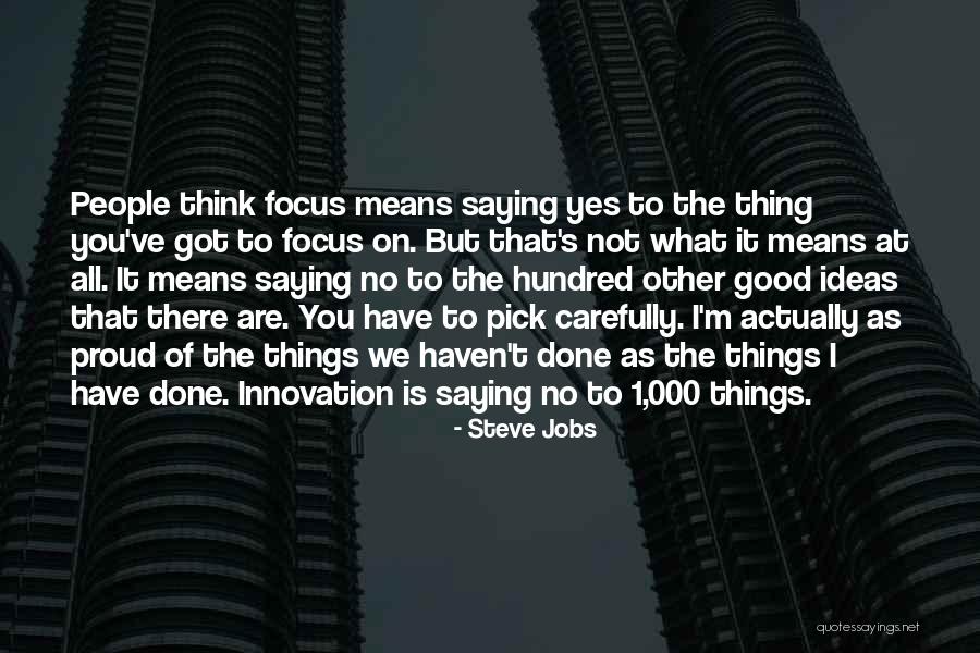 Focus On Other Things Quotes By Steve Jobs