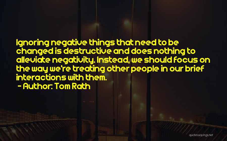 Focus On Other Things Quotes By Tom Rath