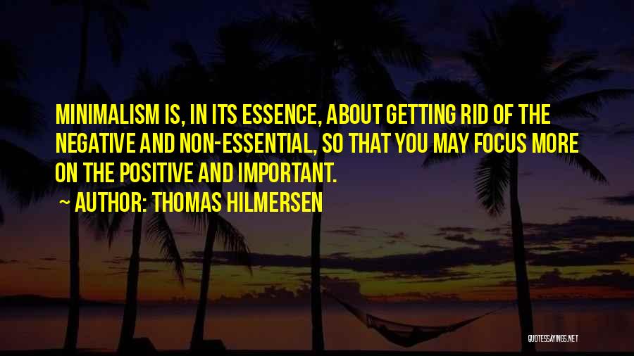Focus On Positive Not Negative Quotes By Thomas Hilmersen