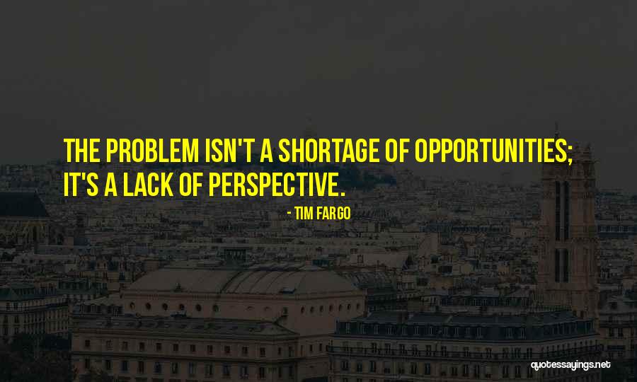 Focus On Possibilities Quotes By Tim Fargo Focus On Possibilities Quotes By Tim Fargo