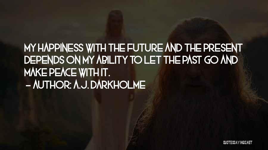 Focus On Present Quotes By A.J. Darkholme