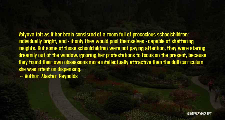 Focus On Present Quotes By Alastair Reynolds