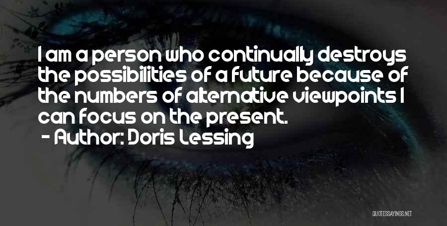 Focus On Present Quotes By Doris Lessing