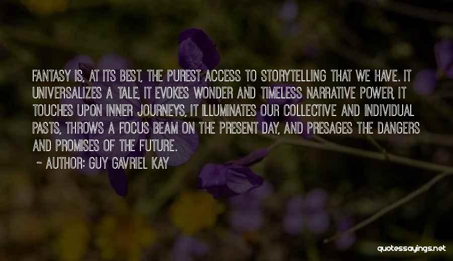 Focus On Present Quotes By Guy Gavriel Kay